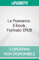 La Puissance. E-book. Formato EPUB ebook