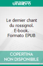 Le dernier chant du rossignol. E-book. Formato EPUB ebook