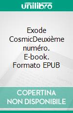 Exode CosmicDeuxième numéro. E-book. Formato EPUB