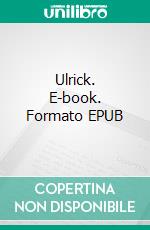 Ulrick. E-book. Formato EPUB ebook di Elora Heitz