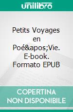 Petits Voyages en Poé'Vie. E-book. Formato EPUB ebook