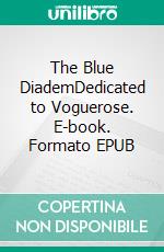 The Blue DiademDedicated to Voguerose. E-book. Formato EPUB ebook di Anthony Salaün