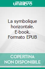 La symbolique horizontale. E-book. Formato EPUB