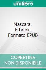 Mascara. E-book. Formato EPUB ebook di Olivier Vetter