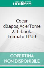 Coeur d&apos;AcierTome 2. E-book. Formato EPUB ebook