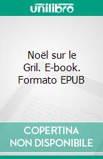 Noël sur le Gril. E-book. Formato EPUB