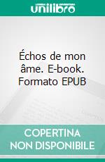 Échos de mon âme. E-book. Formato EPUB ebook