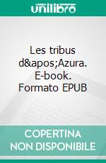 Les tribus d'Azura. E-book. Formato EPUB ebook di Jean Pascal Caussard