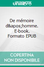 De mémoire d'homme. E-book. Formato EPUB ebook