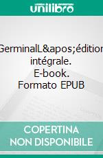 GerminalL'édition intégrale. E-book. Formato EPUB ebook