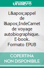 L'appel de l'IndeCarnet de voyage autobiographique. E-book. Formato EPUB ebook