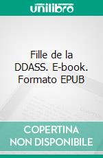 Fille de la DDASS. E-book. Formato EPUB ebook