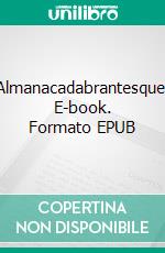 Almanacadabrantesque. E-book. Formato EPUB