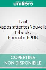 Tant d&apos;attentesNouvelles. E-book. Formato EPUB ebook