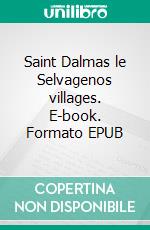 Saint Dalmas le Selvagenos villages. E-book. Formato EPUB ebook