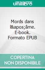 Mords dans l&apos;âme. E-book. Formato EPUB ebook