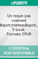 Un requin pas vraiment &quot;marteau&quot;. E-book. Formato EPUB ebook