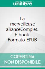 La merveilleuse allianceComplet. E-book. Formato EPUB ebook