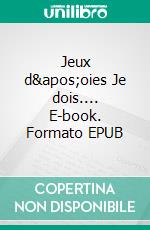 Jeux d&apos;oies Je dois.... E-book. Formato EPUB ebook