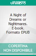 A Night of Dreams or Nightmares. E-book. Formato EPUB ebook