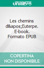 Les chemins d&apos;Euterpe. E-book. Formato EPUB ebook