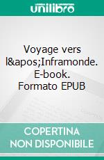 Voyage vers l&apos;Inframonde. E-book. Formato EPUB ebook