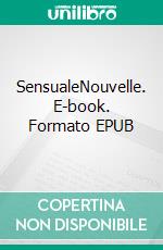 SensualeNouvelle. E-book. Formato EPUB ebook