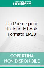 Un Poème pour Un Jour. E-book. Formato EPUB ebook