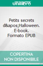 Petits secrets d'Halloween. E-book. Formato EPUB ebook di Brigitte Castiglione