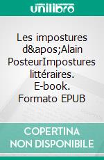 Les impostures d&apos;Alain PosteurImpostures littéraires. E-book. Formato EPUB ebook