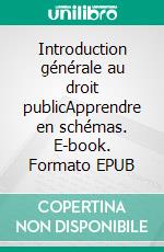 Introduction générale au droit publicApprendre en schémas. E-book. Formato EPUB ebook