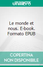 Le monde et nous. E-book. Formato EPUB ebook