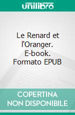 Le Renard et l'Oranger. E-book. Formato EPUB ebook