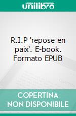 R.I.P "repose en paix". E-book. Formato EPUB ebook