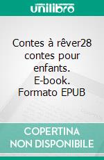 Contes à rêver28 contes pour enfants. E-book. Formato EPUB ebook di Clara Charlier Anielys