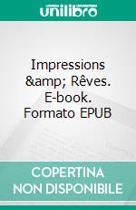 Impressions &amp; Rêves. E-book. Formato EPUB ebook