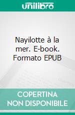 Nayilotte à la mer. E-book. Formato EPUB ebook