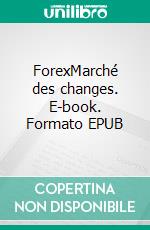 ForexMarché des changes. E-book. Formato EPUB ebook di Fares Zlitni