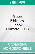 Études Bibliques. E-book. Formato EPUB ebook