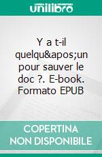 Y a t-il quelqu'un pour sauver le doc ?. E-book. Formato EPUB ebook di Jean-Marc Mayenga