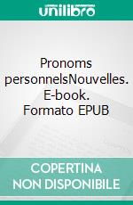 Pronoms personnelsNouvelles. E-book. Formato EPUB