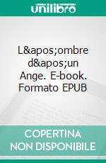 L'ombre d'un Ange. E-book. Formato EPUB ebook