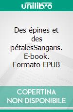 Des épines et des pétalesSangaris. E-book. Formato EPUB ebook di Noëlla Nakoe