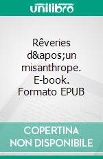 Rêveries d'un misanthrope. E-book. Formato EPUB ebook