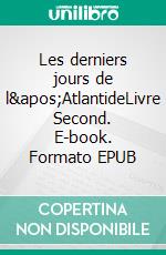 Les derniers jours de l'AtlantideLivre Second. E-book. Formato EPUB ebook