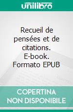 Recueil de pensées et de citations. E-book. Formato EPUB ebook