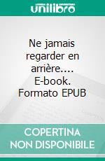 Ne jamais regarder en arrière.... E-book. Formato EPUB ebook
