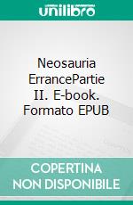 Neosauria ErrancePartie II. E-book. Formato EPUB ebook