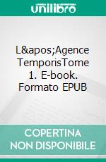 L&apos;Agence TemporisTome 1. E-book. Formato EPUB ebook