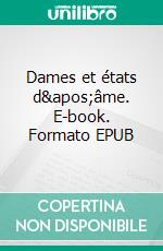 Dames et états d'âme. E-book. Formato EPUB ebook